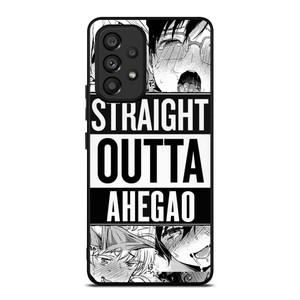 STRAIGHT OUTTA AHEGAO Samsung Galaxy A53 Case