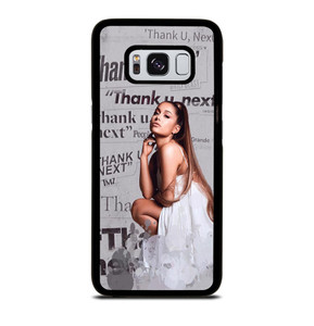 THANK U NEXT ARIANA GRANDE Samsung Galaxy S8 Case THANK U NEXT ARIANA GRANDE Samsung Galaxy S8 Case