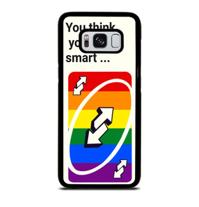 UNO REVERSE CARD YOU THINK YOU SMART Samsung Galaxy S8 Case UNO REVERSE CARD YOU THINK YOU SMART Samsung Galaxy S8 Case