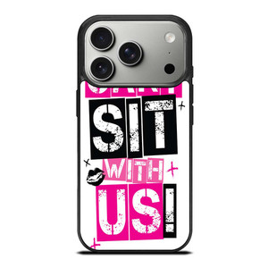 YOU CAN'T SIT WITH US iPhone 17 Pro Case YOU CAN'T SIT WITH US iPhone 17 Pro Case