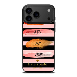 KATE SPADE DON'T KILL MY VIBE iPhone 17 Pro Max Case