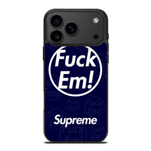 SUPREME FUCK EM BLUE iPhone 17 Pro Max Case SUPREME FUCK EM BLUE iPhone 17 Pro Max Case