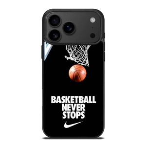 BASKETBALL NEVER STOPS iPhone 17 Pro Max Case