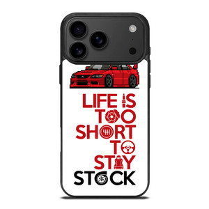LIFE IS TOO SHORT TO STAY STOCK iPhone 17 Pro Max Case