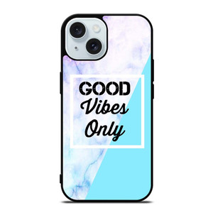 GOOD VIBES ONLY MARBLE iPhone 15  Case Cover