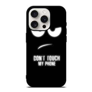 DONT TOUCH MY PHONE iPhone 15 Pro Case