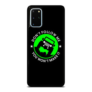JEEP DONT FOLLOW ME QUOTES Samsung Galaxy S20 Plus Case