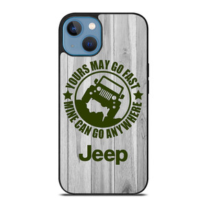 JEEP YOURS MAY GO FAST iPhone 13 Case