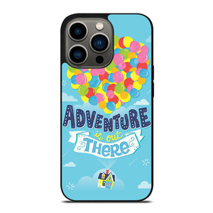 ADVENTURE IS OUT THERE UP iPhone 13 Pro Case