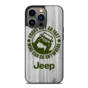 JEEP YOURS MAY GO FAST iPhone 13 Pro Case