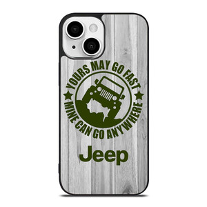 JEEP YOURS MAY GO FAST iPhone 13 Mini Case