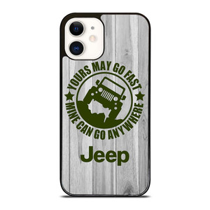JEEP YOURS MAY GO FAST iPhone 12 Case