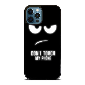 DONT TOUCH MY PHONE iPhone 12 Pro Max Case