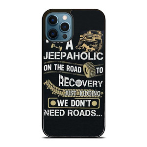 JEEP WE DONT NEED ROAD iPhone 12 Pro Max Case