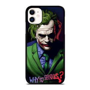 JOKER WHY SO SERIOUS iPhone 11 Case