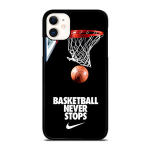 BASKETBALL NEVER STOPS iPhone 11 Case