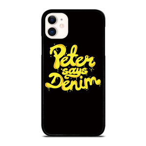 PETER SAYS DENIM iPhone 11 Case