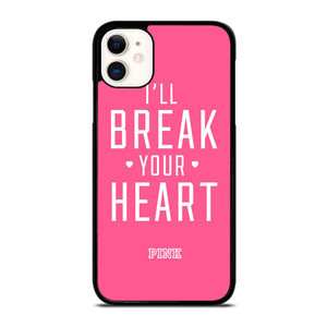 VICTORIA'S SECRET PINK I'LL BREAK YOUR HEART iPhone 11 Case