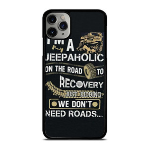 JEEP WE DONT NEED ROAD iPhone 11 Pro Case