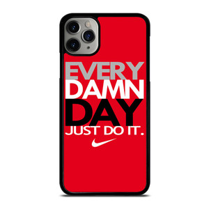 EVERY DAMN DAY 2 iPhone 11 Pro Max Case