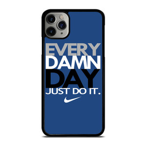 EVERY DAMN DAY 4 iPhone 11 Pro Max Case