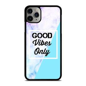 GOOD VIBES ONLY MARBLE iPhone 11 Pro Max Case