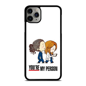 GREY' S ANATOMY YOU'RE MY PERSON iPhone 11 Pro Max Case