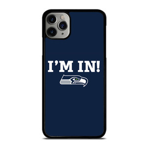 SEATTLE SEAHAWKS I'M IN iPhone 11 Pro Max Case