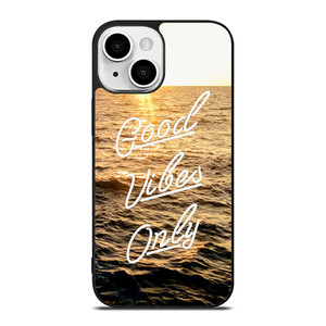 GOOD VIBES ONLY iPhone 13 Mini Case