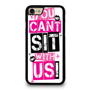 YOU CAN'T SIT WITH US iPhone 7 Case YOU CAN'T SIT WITH US iPhone 7 Case