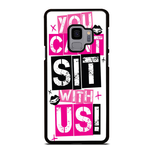 YOU CAN'T SIT WITH US Samsung Galaxy S9 Case