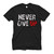NEVER GIVE UP GYM 2 Men's T-Shirt