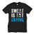 SWEAT IS FAT CRYING Men's T-Shirt