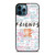 FRIENDS TV SHOW QUOTES iPhone 12 Pro Max Case
