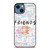FRIENDS TV SHOW QUOTES iPhone 14 Case