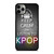 KEEP CALM AND LISTEN KPOP iPhone 11 Pro Max Case
