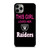 THIS GIRL LOVES THE RAIDERS iPhone 11 Pro Max Case