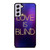 LOVE IS BLIND MOVIE SERIES Samsung Galaxy S21 FE Case