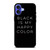BLACK IS MY HAPPY COLOR QUOTE iPhone 16 Case