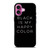 BLACK IS MY HAPPY COLOR QUOTE iPhone 16 Plus Case