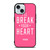 VICTORIA'S SECRET PINK I'LL BREAK YOUR HEART iPhone 15  Case Cover