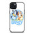 BLUEY AND BINGO CARTOON SERIES iPhone 15 Plus Case