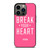 VICTORIA'S SECRET PINK I'LL BREAK YOUR HEART iPhone 13 Pro Case