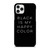 BLACK IS MY HAPPY COLOR QUOTE iPhone 11 Pro Case