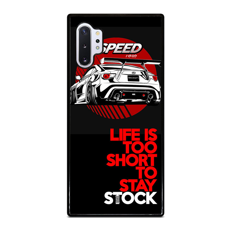 LIFE IS TOO SHORT TO STAY STOCK Samsung Galaxy Note 10 Plus Case