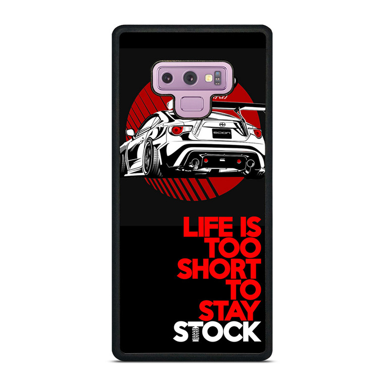 LIFE IS TOO SHORT TO STAY STOCK Samsung Galaxy Note 9 Case