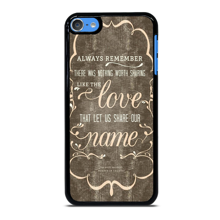 THE AVETT BROTHERS QUOTES iPod Touch 7 Case