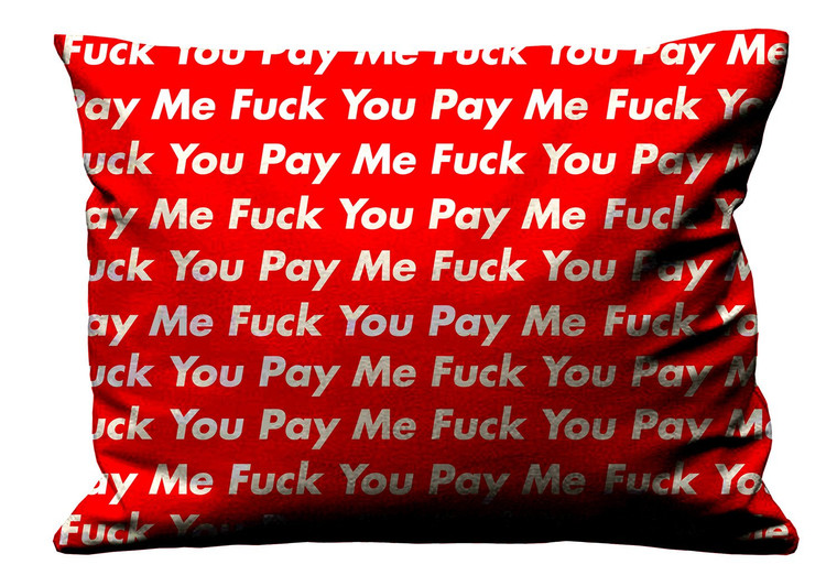 FUCK YOU PAY ME Pillow Case Cover Recta