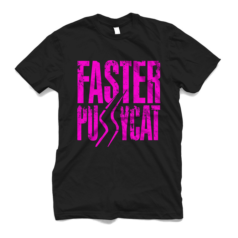 FASTER PUSSYCAT Men's T-Shirt