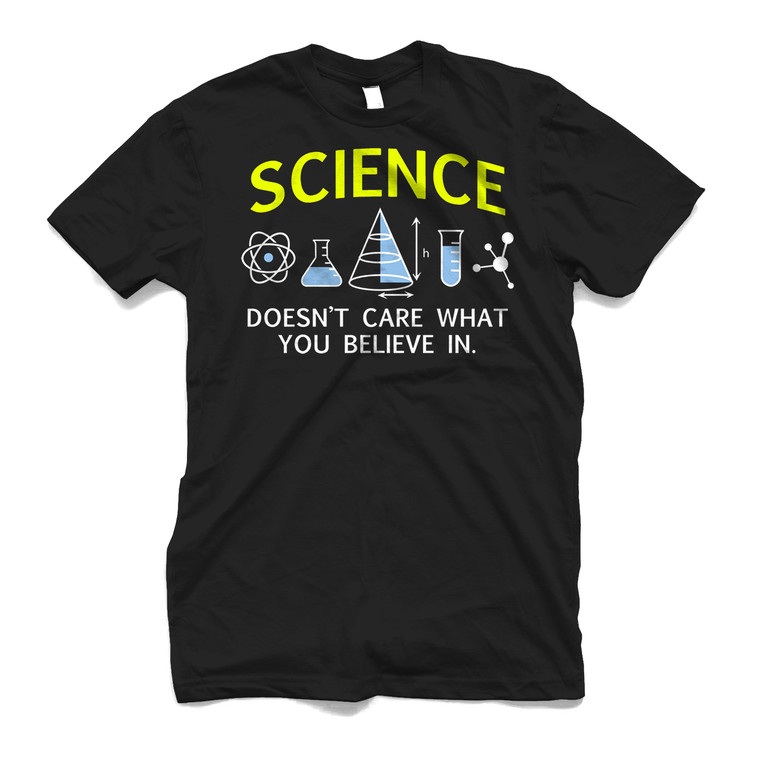 SCIENCE DOESN'T CARE WHAT YOU BELIEVE Men's T-Shirt SCIENCE DOESN'T CARE WHAT YOU BELIEVE Men's T-Shirt